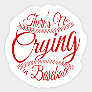 There's No Crying in Baseball Sticker